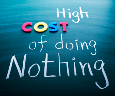 high cost of doing nothing